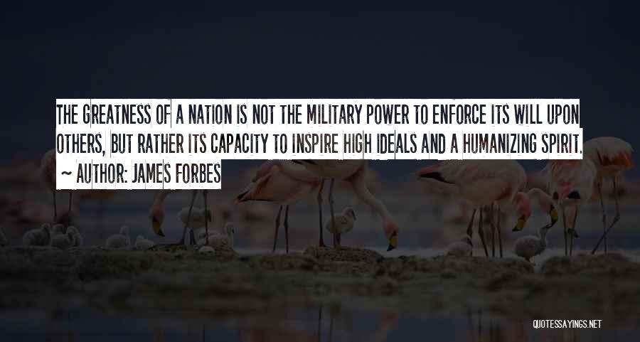 Military Power Quotes By James Forbes