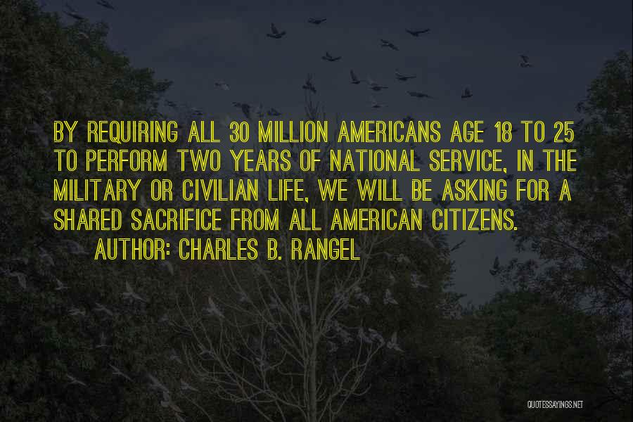 Military Sacrifice Quotes By Charles B. Rangel