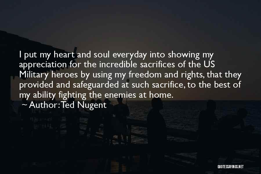 Military Sacrifice Quotes By Ted Nugent