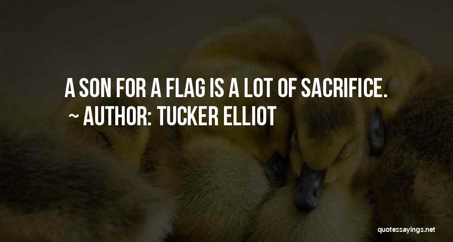 Military Sacrifice Quotes By Tucker Elliot