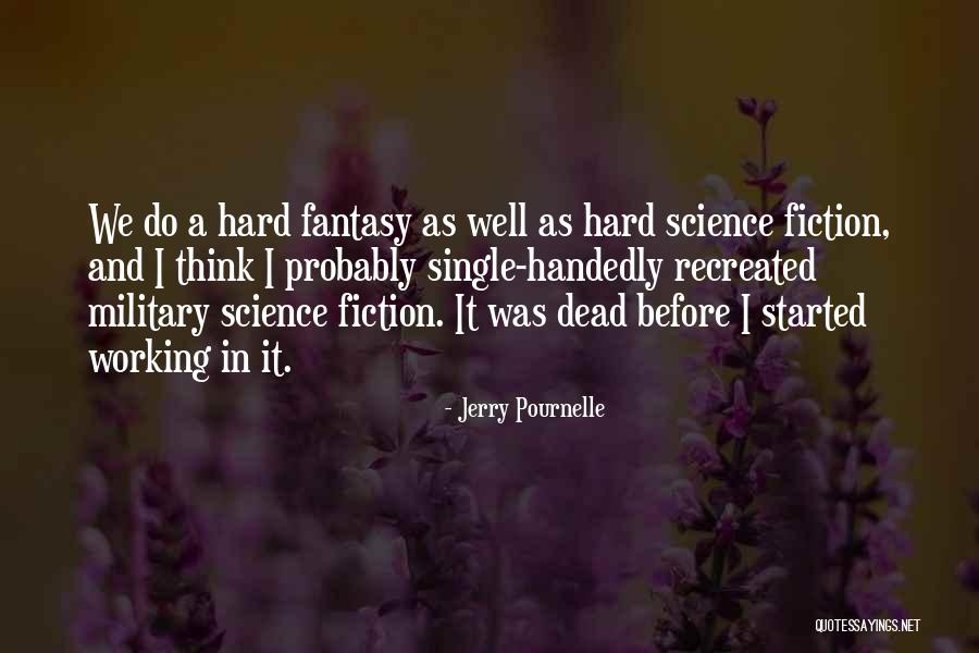 Military Science Fiction Quotes By Jerry Pournelle Military Science Fiction Quotes By Jerry Pournelle