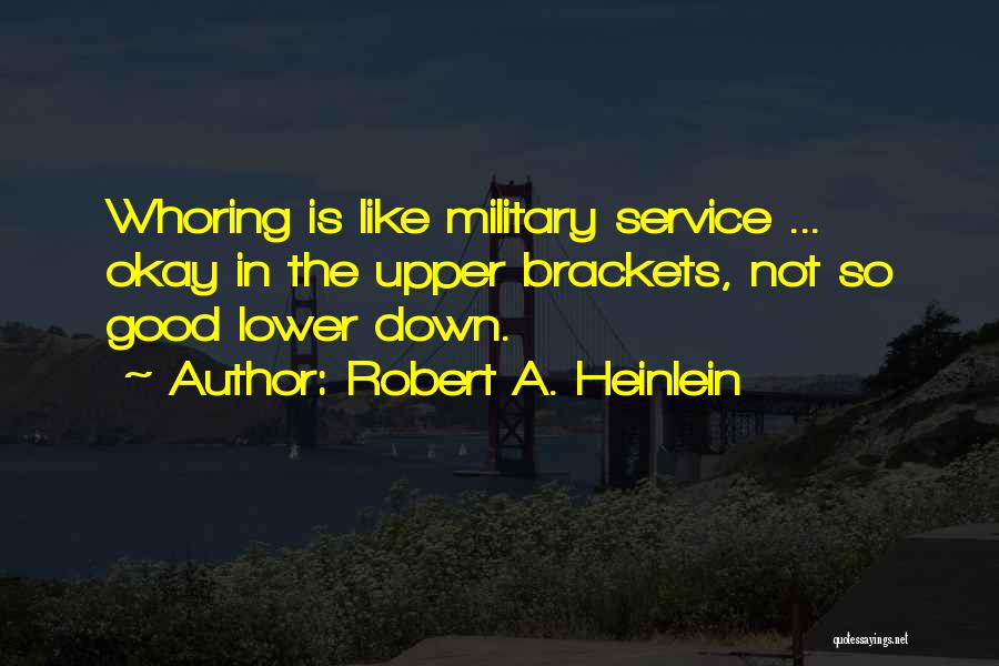 Military Service Quotes By Robert A. Heinlein