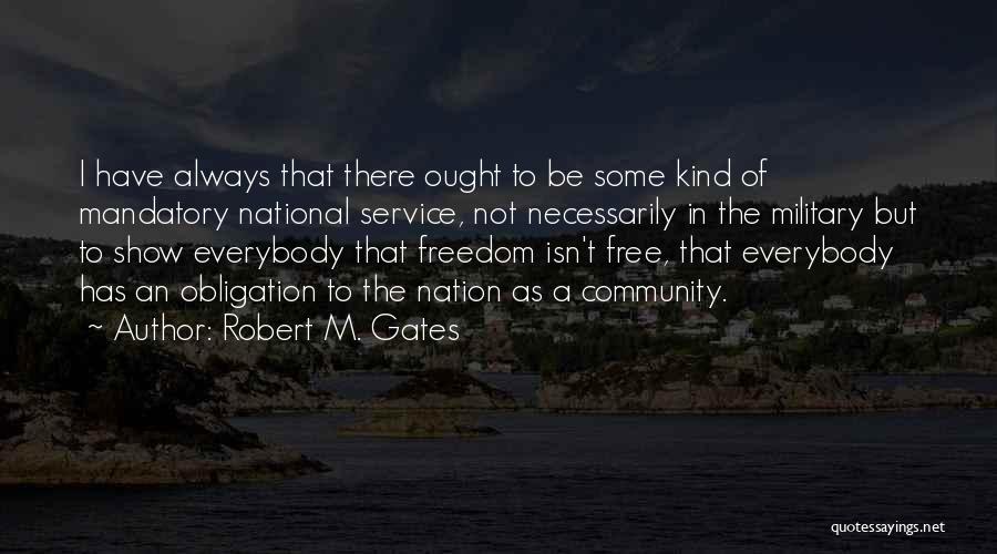 Military Service Quotes By Robert M. Gates