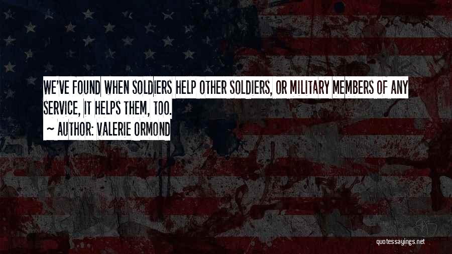 Military Service Quotes By Valerie Ormond