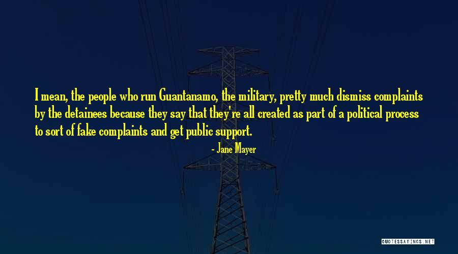 Military Support Quotes By Jane Mayer