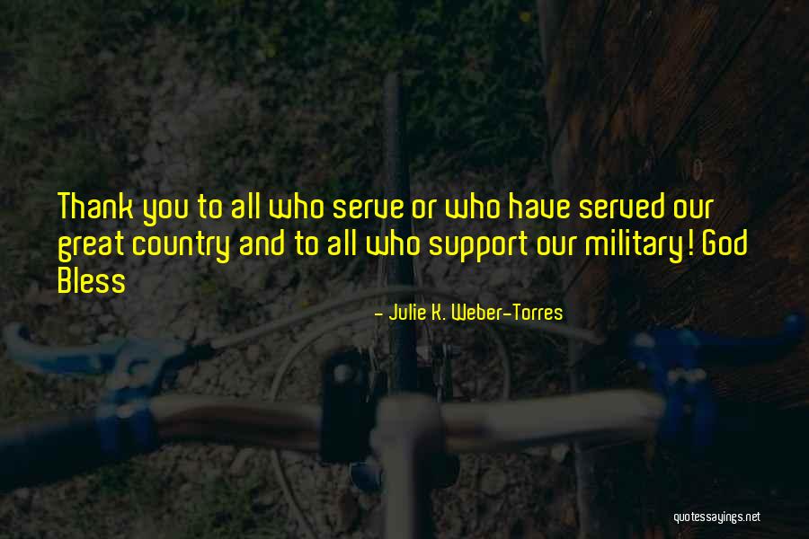 Military Support Quotes By Julie K. Weber-Torres