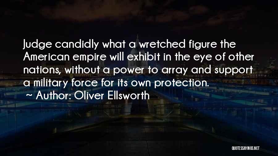 Military Support Quotes By Oliver Ellsworth
