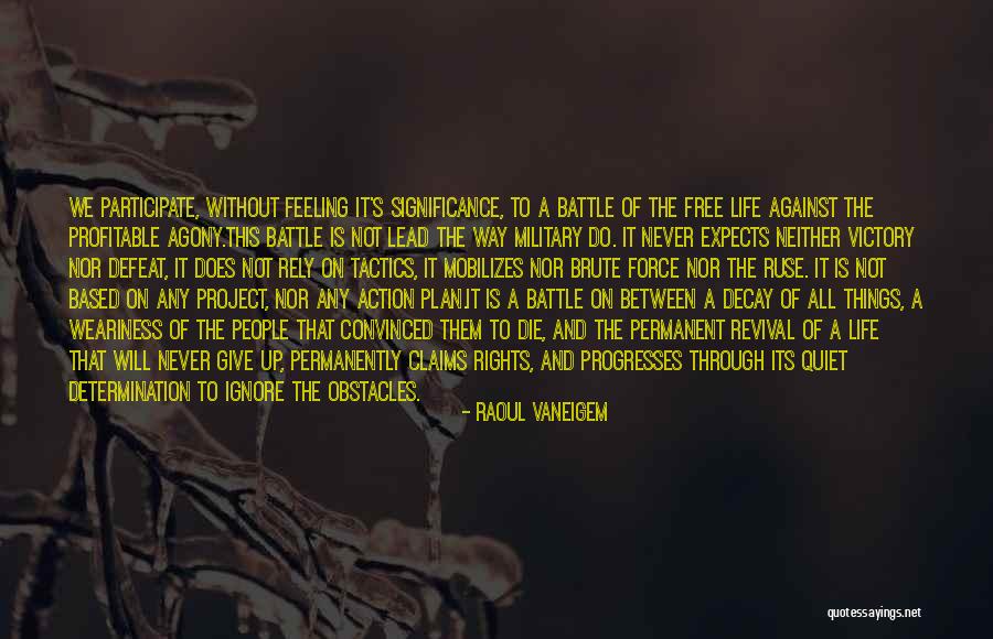 Military Tactics Quotes By Raoul Vaneigem Military Tactics Quotes By Raoul Vaneigem