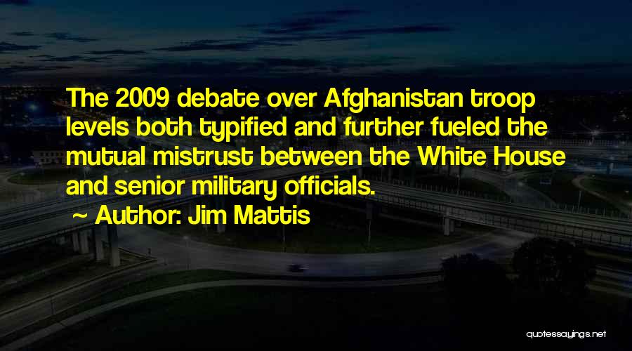 Military Troop Quotes By Jim Mattis