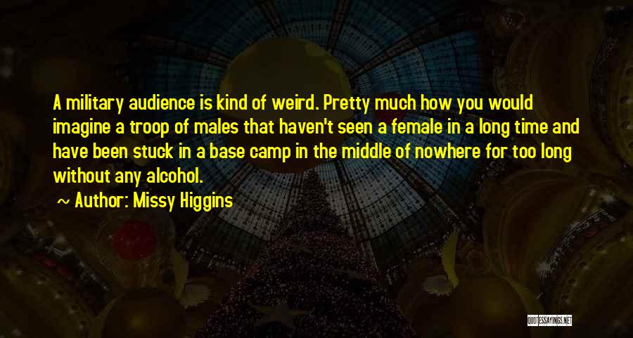 Military Troop Quotes By Missy Higgins