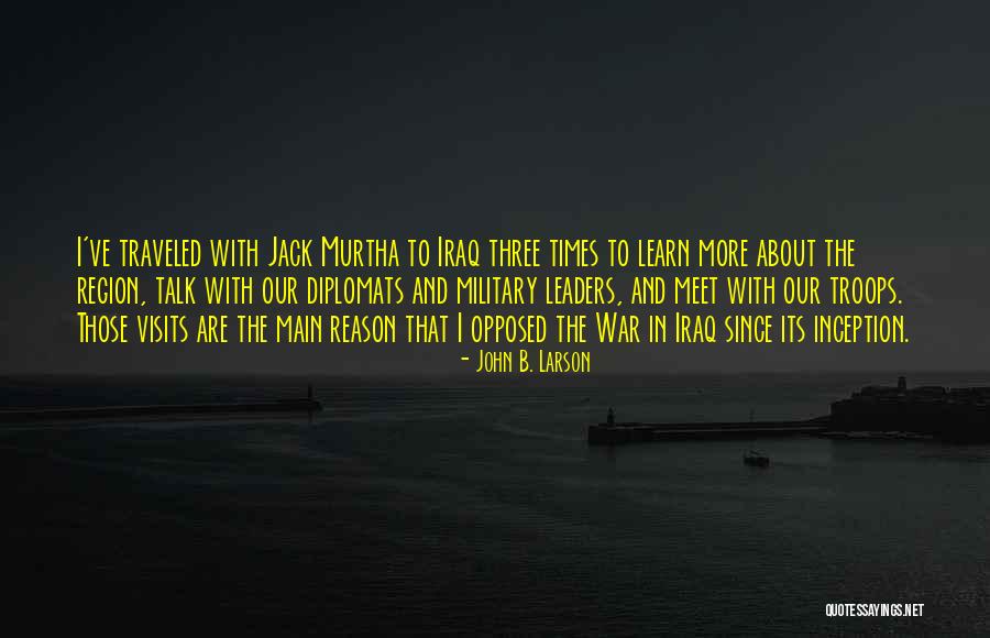 Military Troops Quotes By John B. Larson Military Troops Quotes By John B. Larson