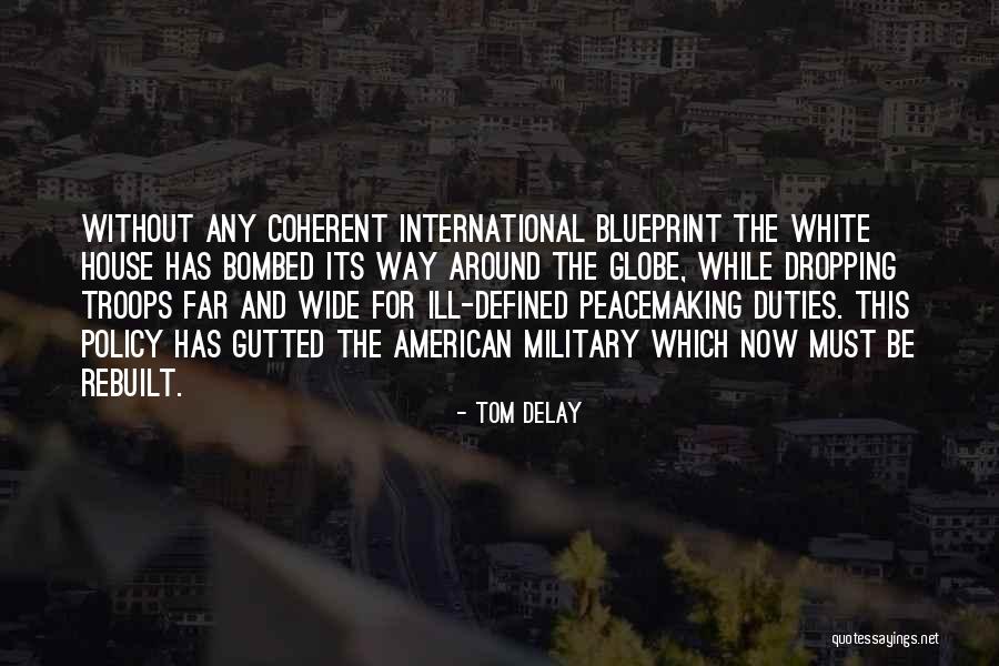 Military Troops Quotes By Tom DeLay Military Troops Quotes By Tom DeLay