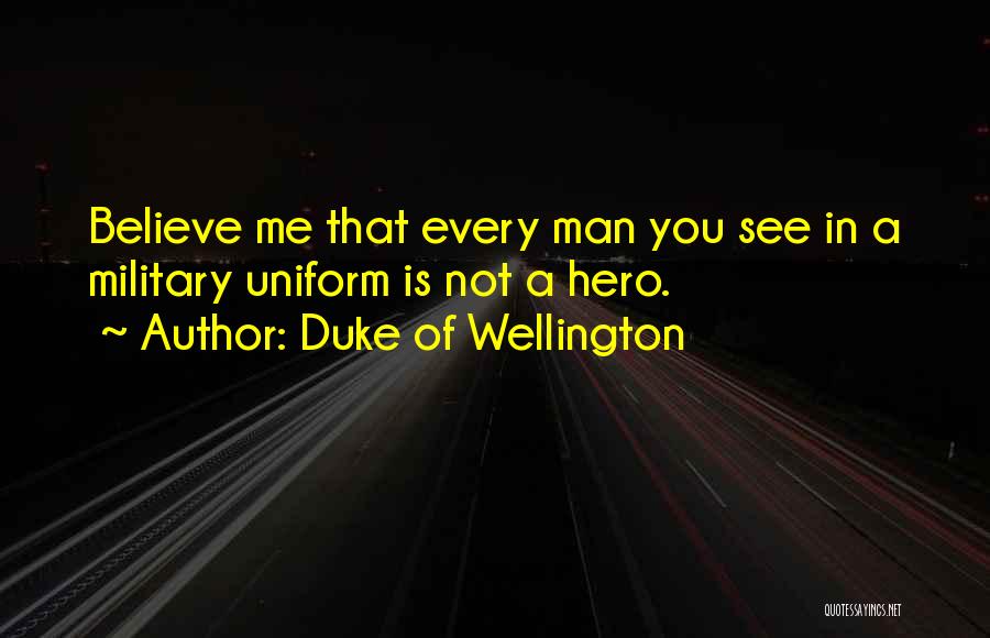 Military Uniform Quotes By Duke Of Wellington
