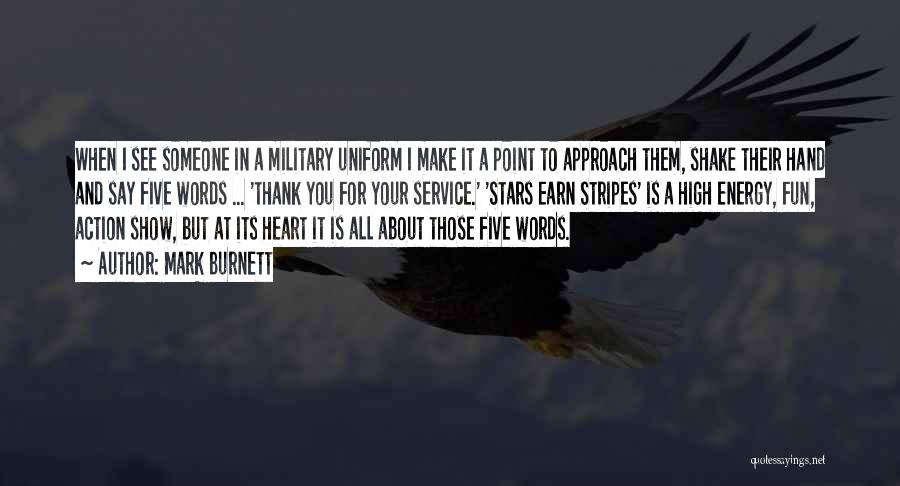 Military Uniform Quotes By Mark Burnett