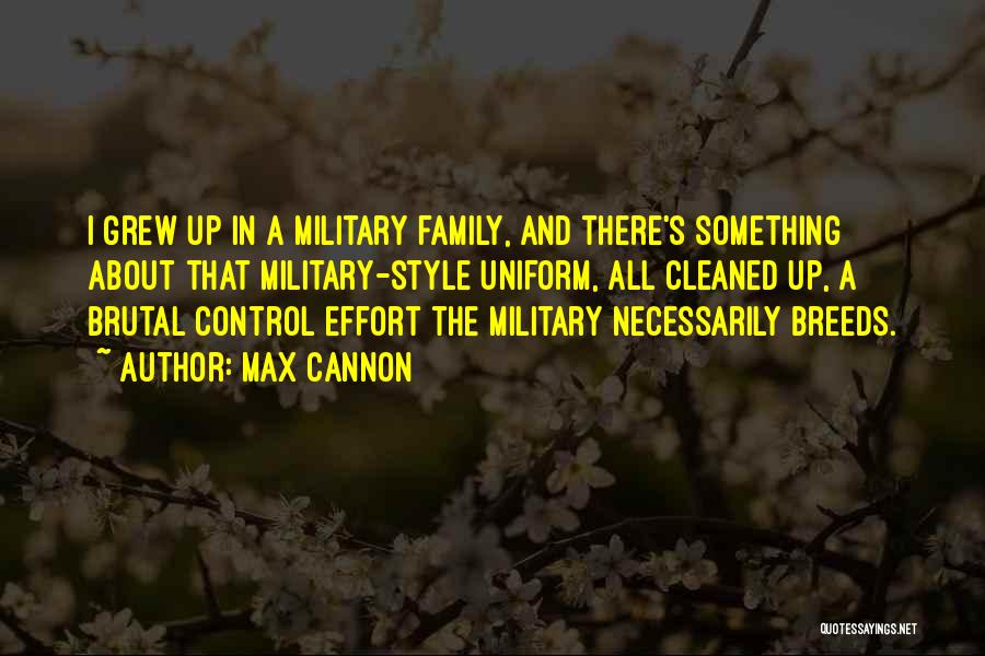 Military Uniform Quotes By Max Cannon