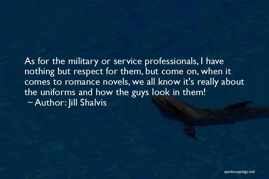 Military Uniforms Quotes By Jill Shalvis