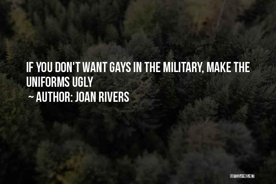 Military Uniforms Quotes By Joan Rivers