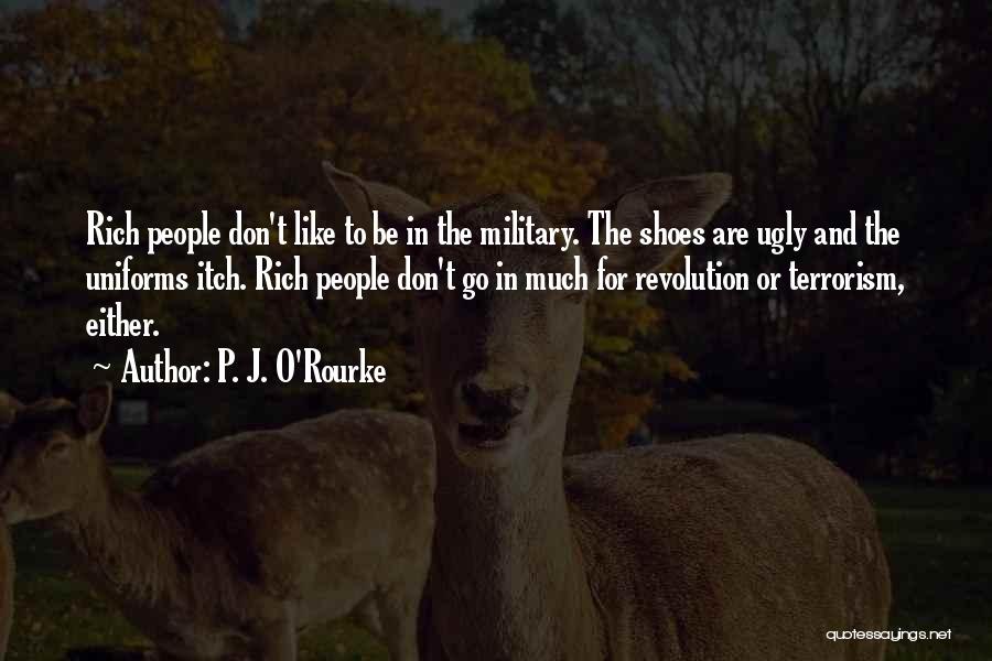 Military Uniforms Quotes By P. J. O'Rourke