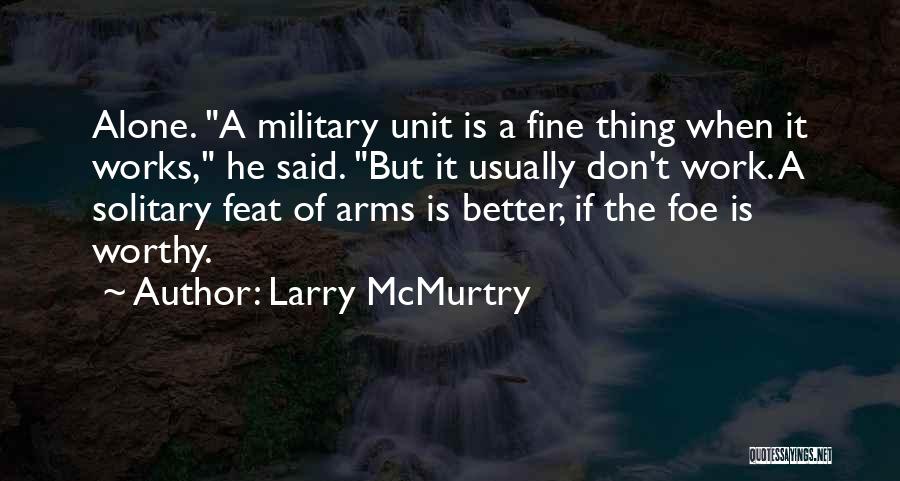 Military Unit Quotes By Larry McMurtry