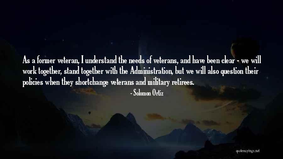 Military Veterans Quotes By Solomon Ortiz Military Veterans Quotes By Solomon Ortiz