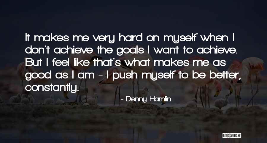 Miljanic Zajedno Quotes By Denny Hamlin Miljanic Zajedno Quotes By Denny Hamlin