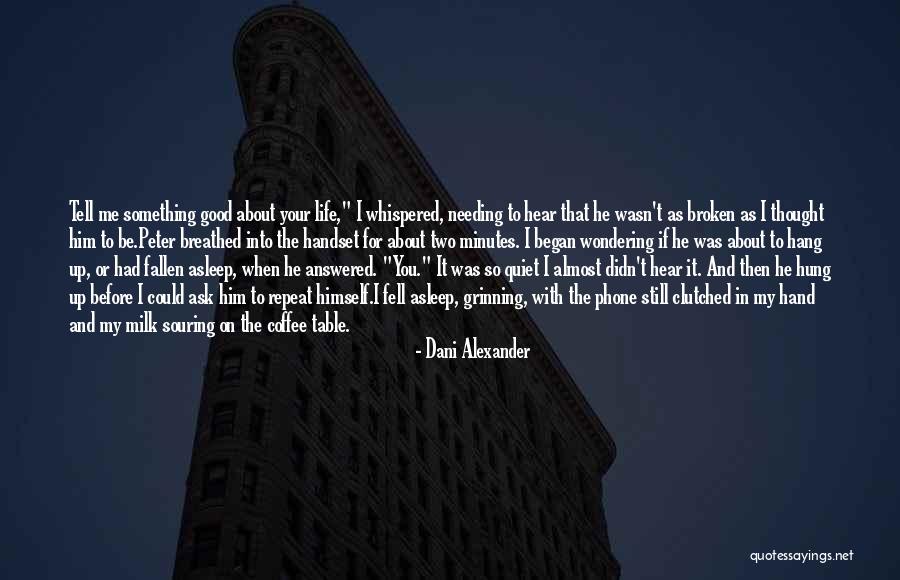 Milk And Coffee Quotes By Dani Alexander Milk And Coffee Quotes By Dani Alexander