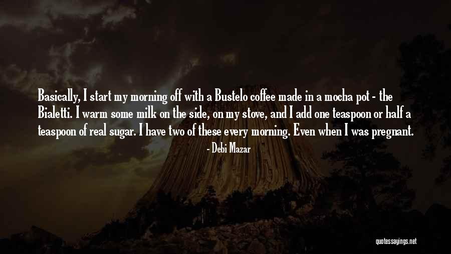 Milk And Coffee Quotes By Debi Mazar Milk And Coffee Quotes By Debi Mazar