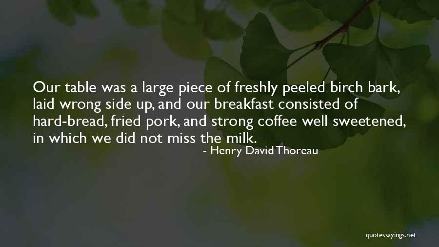 Milk And Coffee Quotes By Henry David Thoreau Milk And Coffee Quotes By Henry David Thoreau