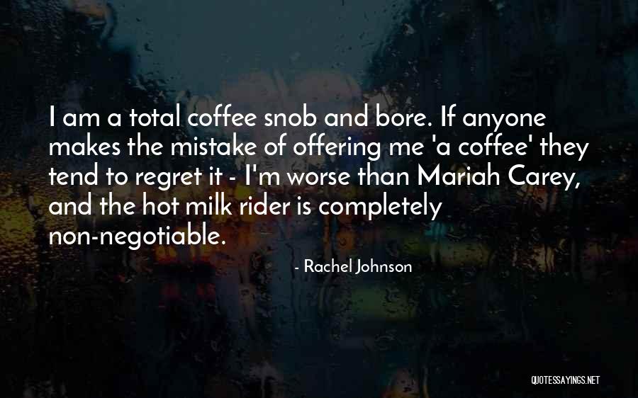 Milk And Coffee Quotes By Rachel Johnson Milk And Coffee Quotes By Rachel Johnson