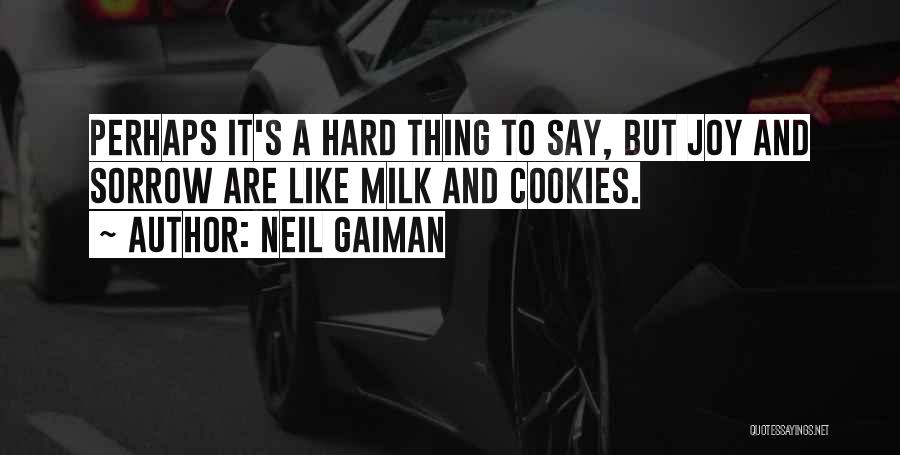 Milk And Cookies Quotes By Neil Gaiman