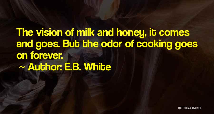 Milk And Honey Quotes By E.B. White