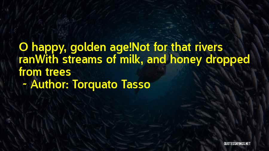 Milk And Honey Quotes By Torquato Tasso