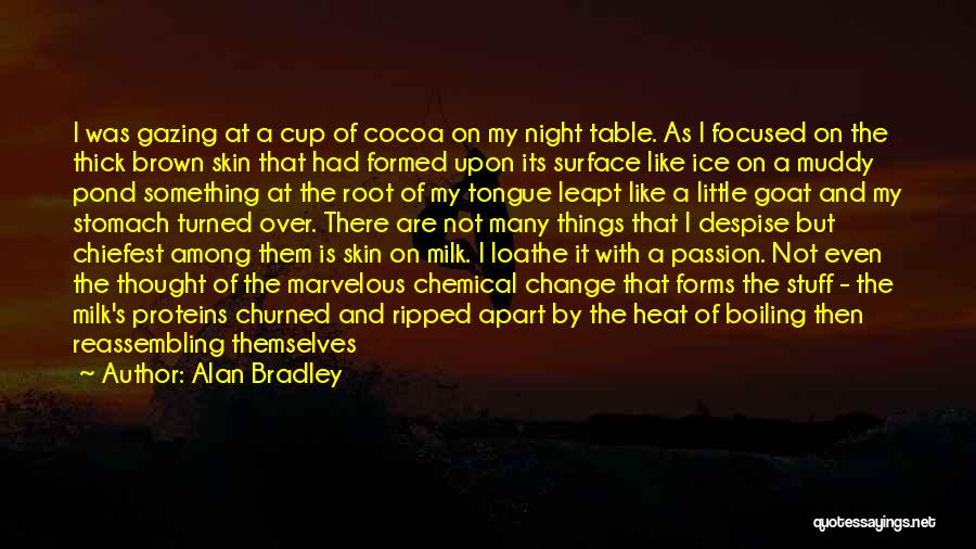 Milk At Night Quotes By Alan Bradley