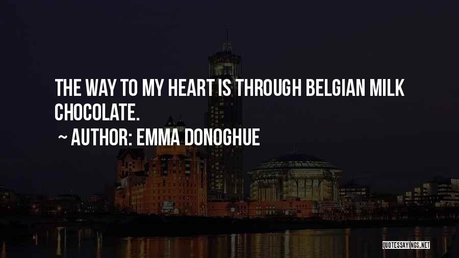 Milk Chocolate Quotes By Emma Donoghue