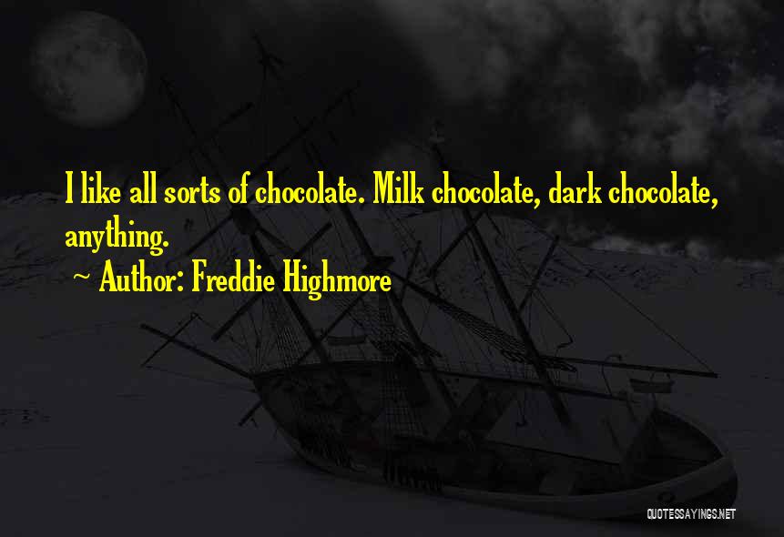 Milk Chocolate Quotes By Freddie Highmore