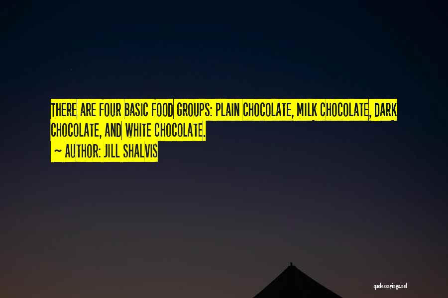 Milk Chocolate Quotes By Jill Shalvis