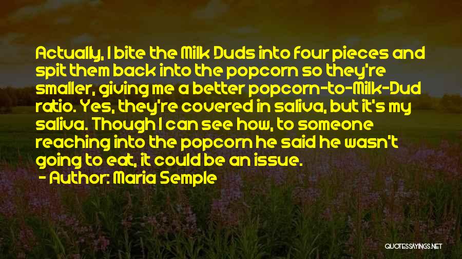 Milk Duds Quotes By Maria Semple