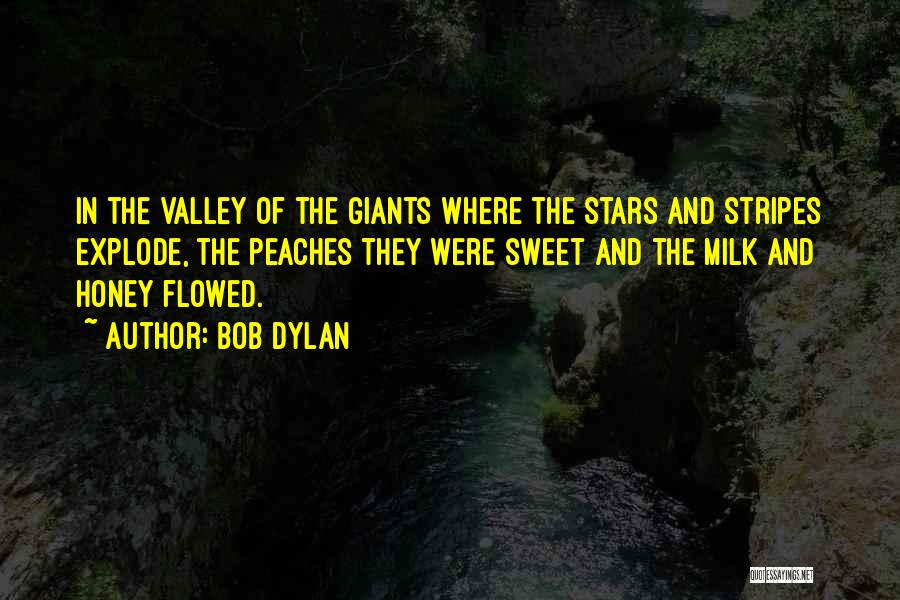 Milk Honey Quotes By Bob Dylan