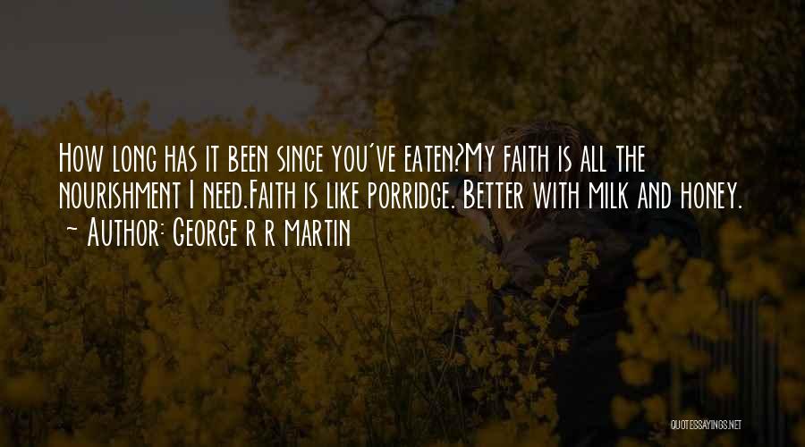 Milk Honey Quotes By George R R Martin