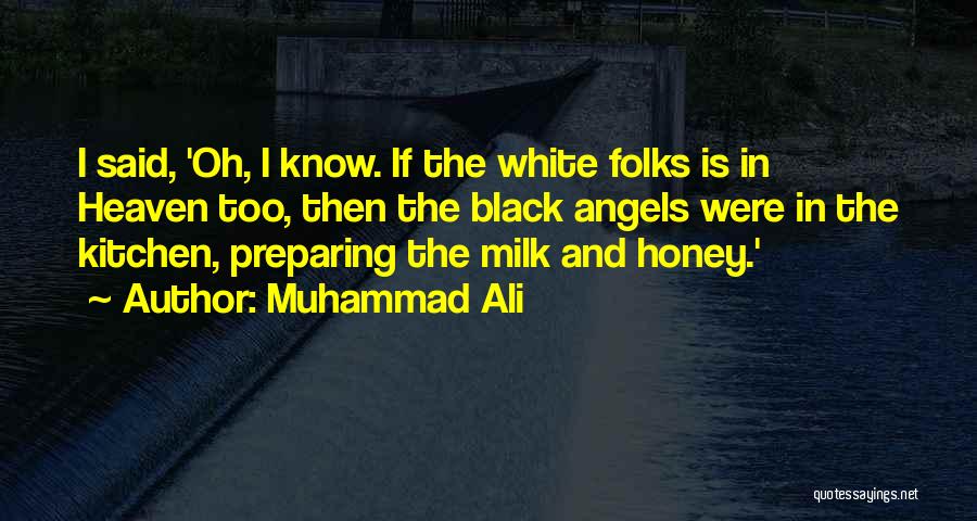 Milk Honey Quotes By Muhammad Ali