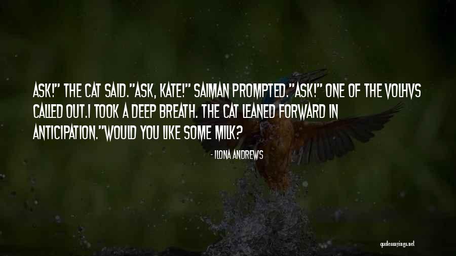 Milk Like Mine Quotes By Ilona Andrews Milk Like Mine Quotes By Ilona Andrews