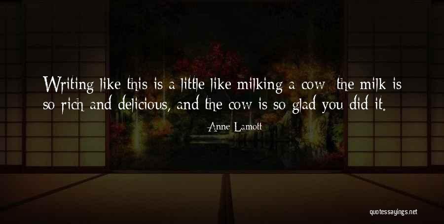 Milk The Cow Quotes By Anne Lamott Milk The Cow Quotes By Anne Lamott