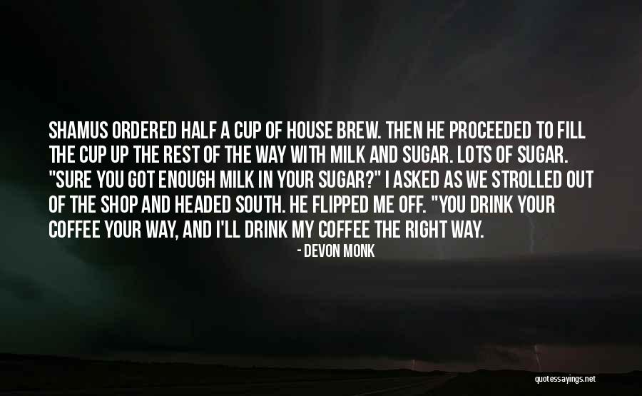 Milk The Quotes By Devon Monk Milk The Quotes By Devon Monk