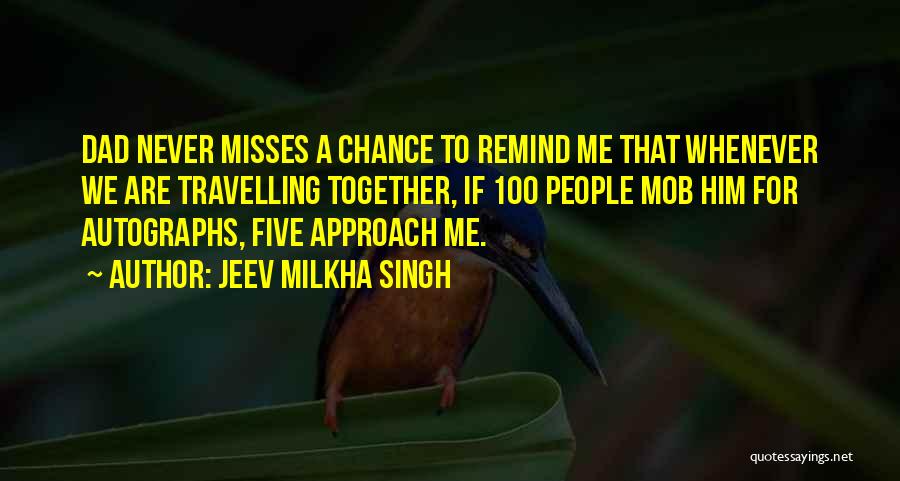 Milkha Singh Quotes By Jeev Milkha Singh