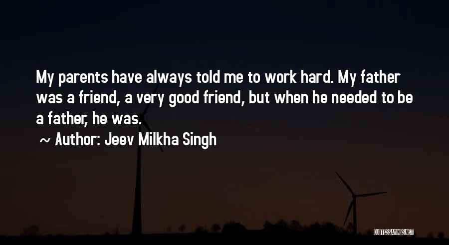 Milkha Singh Quotes By Jeev Milkha Singh