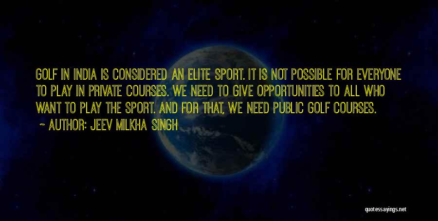 Milkha Singh Quotes By Jeev Milkha Singh