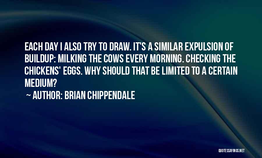 Milking Cows Quotes By Brian Chippendale