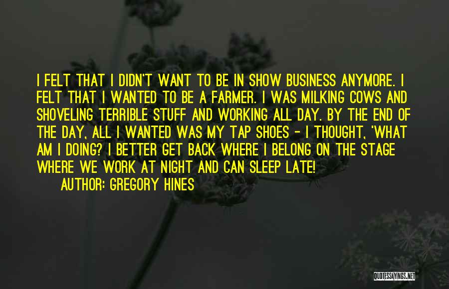 Milking Cows Quotes By Gregory Hines