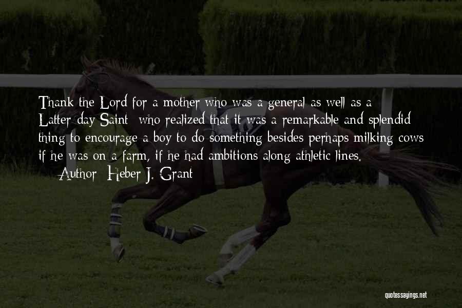 Milking Cows Quotes By Heber J. Grant