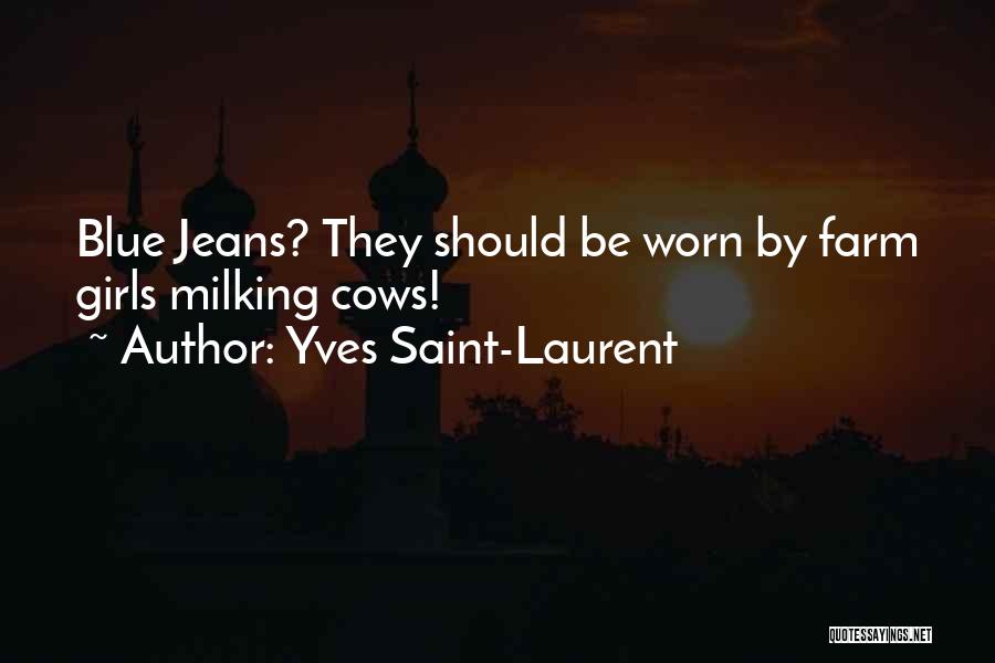 Milking Cows Quotes By Yves Saint-Laurent